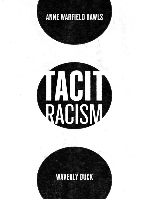 Title details for Tacit Racism by Anne Warfield Rawls - Available